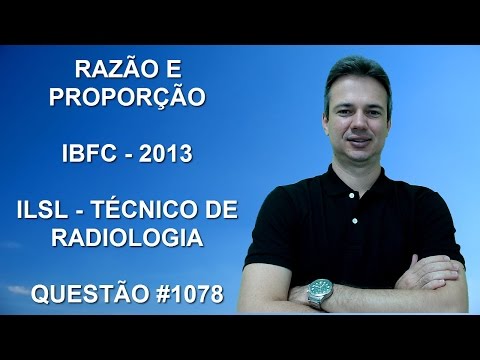 1078 - IBFC - 2013 - ILSL - RAZÃO E PROPORÇÃO (www.gurudamatematica.com.br)