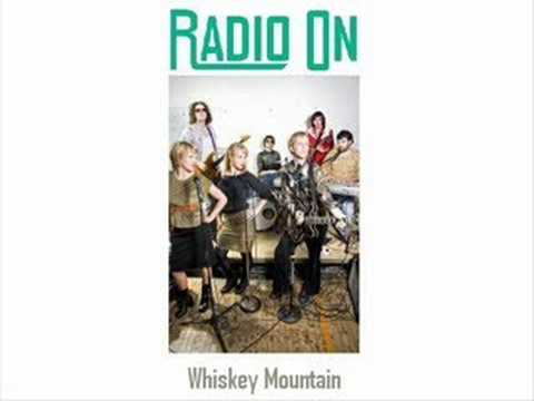 Radio On - Whiskey Mountain