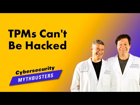 TPMs Can't Be Hacked - Cybersecurity Mythbusters