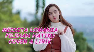 Download lagu Pilihan Hatiku - Lavina Cover & Lirik (Cover by Meisita Lomania) mp3