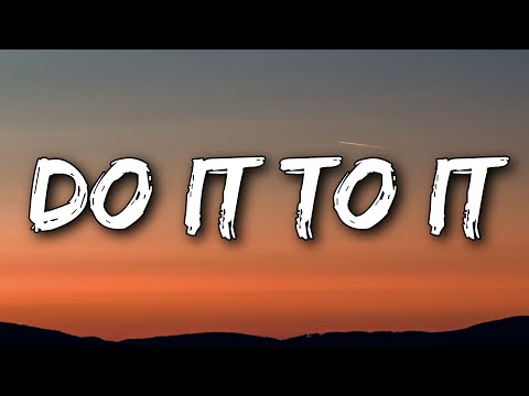 ACRAZE - Do It To It (Lyrics) Ft. Cherish