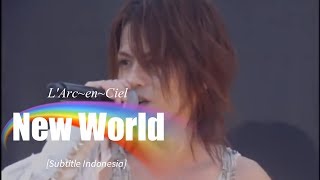 L&#39;Arc~en~Ciel - New World | Subtitle Indonesia