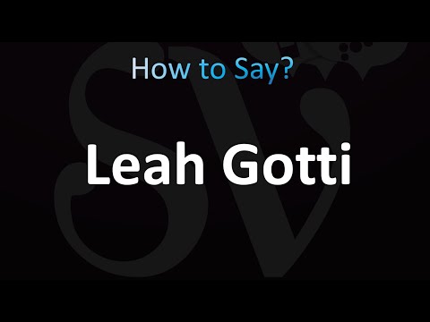 How to Pronounce Leah Gotti