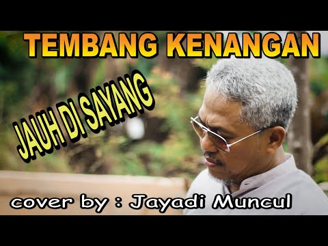 Jauh Di Sayang - suara mirip charles hutagalung - cover by : Jayadi Muncul