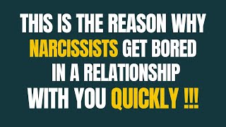 This Is The Reason Why Narcissists Get Bored In A Relationship With You Quickly |NPD| Narcissism