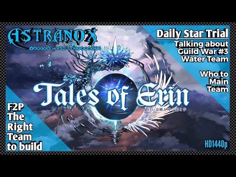 TALES OF ERIN Star Trials while talking about 3rd GW, Water Team & Main Race Team - ToE Tips F2P