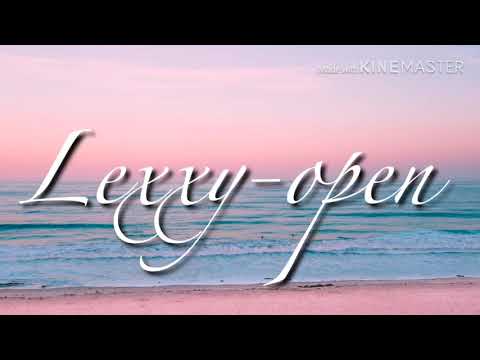 Lexxy-open lyrics
