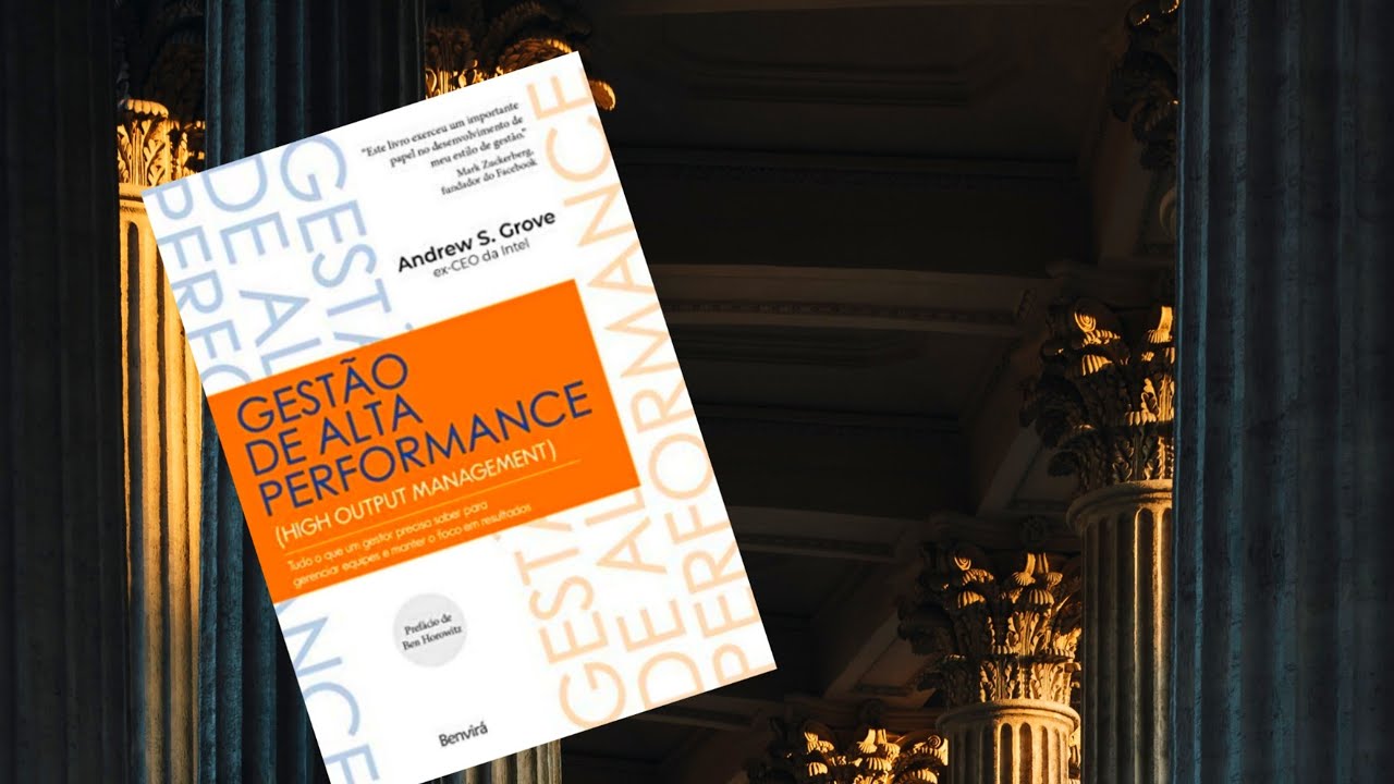 Gestão de Alta Performance | Andrew S. Grove  Resumo 📚