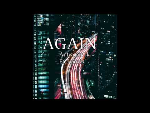 Antwoine1k- Again (feat. June B.)