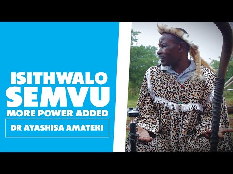 Isithwalo Semvu (More Power Added) : Dr Ayashisa Amateki