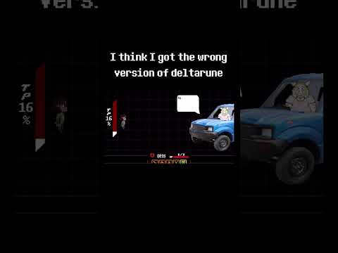 I think I got the wrong version of deltarune