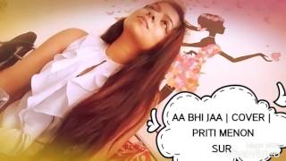 Aa Bhi Jaa | Priti Menon | Cover