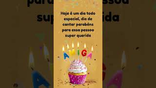 Parabés Amiga Hoje é sue dia Aproveite #shorts