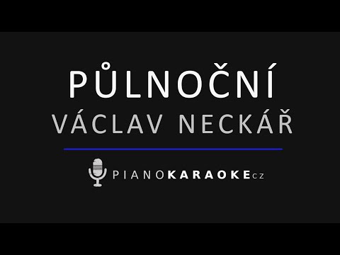 Václav Neckář - Půlnoční | Piano Karaoke Instrumental