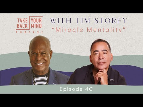 The Miracle Mentality with Tim Storey