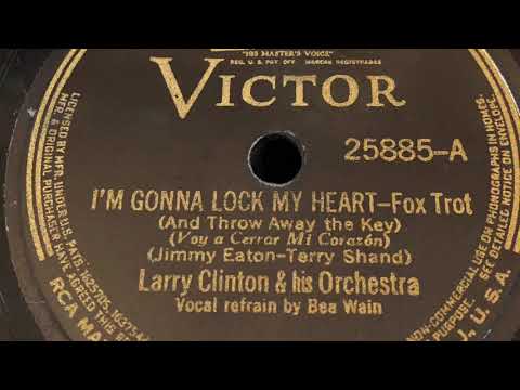 I'm Going To Lock My Heart (And Throw Away The Key) - Larry Clinton and His Orchestra 1938