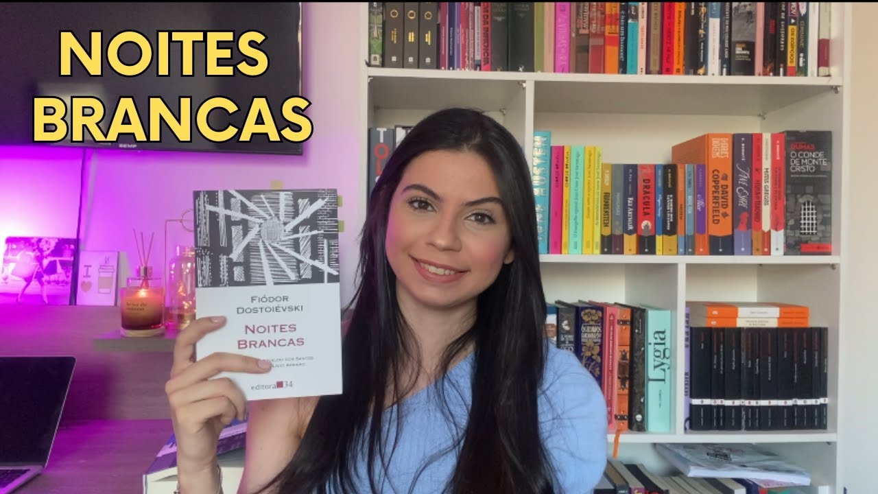 Dostoiévski apaixonado?? - Noites Brancas, Fiodor Dostoievski