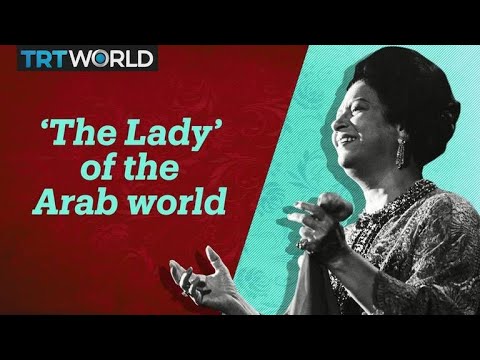 Why Umm Kulthum is loved throughout the Arab World