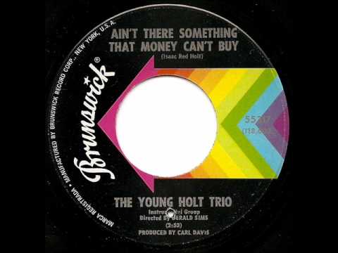 YOUNG HOLT TRIO - Ain't There Something That Money Can't Buy
