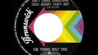YOUNG HOLT TRIO - Ain't There Something That Money Can't Buy