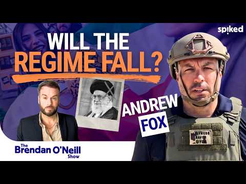 Iran: can the Islamic Republic be toppled?, with Andrew Fox | The Brendan O’Neill Show