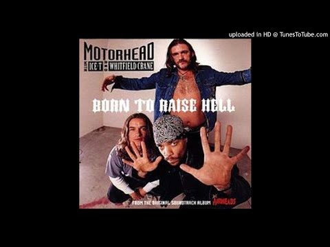 Motorhead-Ice T-Whitfield Crane - Born To Raise Hell (Cleaned)