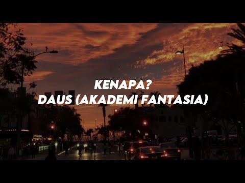 Kenapa? - Daus (𝐥𝐲𝐫𝐢𝐜𝐬 / 𝐥𝐢𝐫𝐢𝐤)