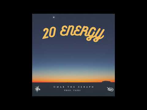 Omar The Seraph - 20 Energy (Clean) (Prod. VASSI) [Official Audio]