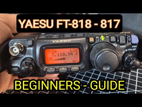 Yaesu FT818 /817 - Beginners Guide , 2025
