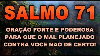 ((🔴))  SALMO 71 ORAÇÃO PODEROSA PARA QUE O MAL PLANEJADO CONTRA VOCÊ NÃO DÊ CERTO!