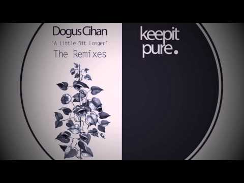 Dogus Cihan - A Little Bit Longer (Mert Eser Remix) / Preview