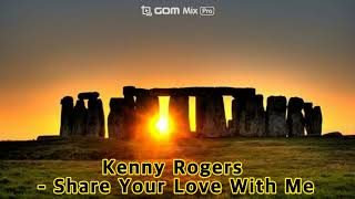 Kenny Rogers - Share Your Love With Me (1981)