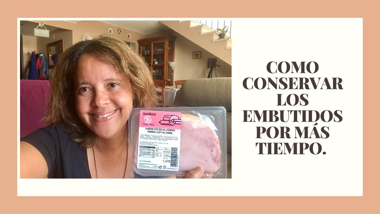 CÓMO CONSERVAR LOS EMBUTIDOS POR MUCHO TIEMPO.