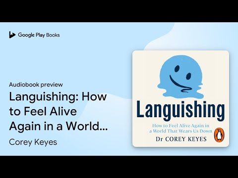 Languishing: How to Feel Alive Again in a World… by Corey Keyes · Audiobook preview