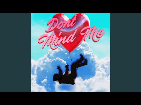 Don’t Mind Me