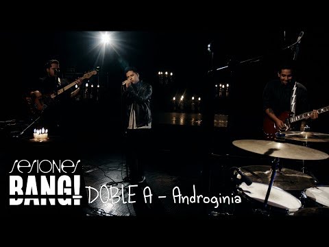 Sesiones Bang! Presenta Doble A - Androginia