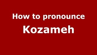 How to pronounce Kozameh