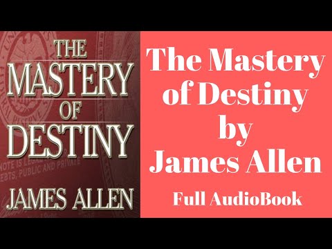 🔑 The Mastery of Destiny by James Allen Full AudioBook