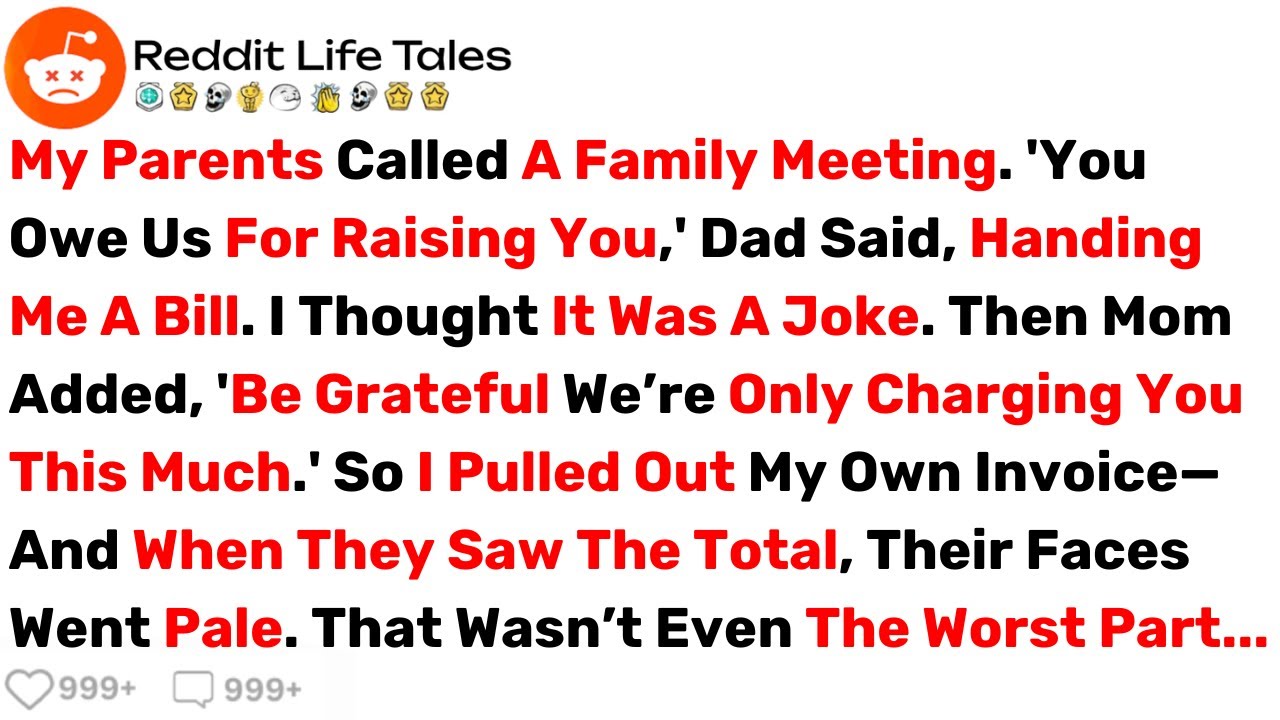 My Parents Called A Family Meeting. 'You Owe Us For Raising You...' - Best Reddit Stories