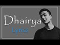 Sajjan Raj Vaidya - Dhairya || Lyrical Video  #dhairya