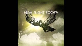 High Flight Society - Time Is Running Out (Where To Start)