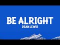 Dean Lewis Be Alright Lyrics