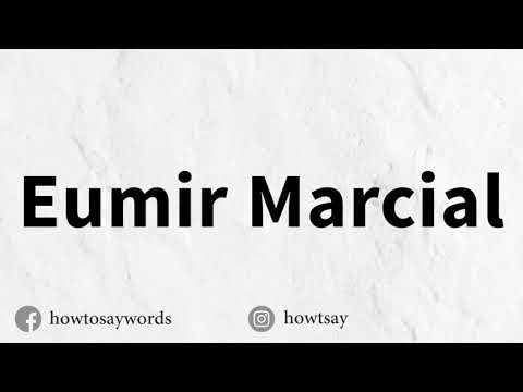 How To Pronounce Eumir Marcial