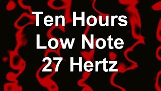 Low Bass Note for Ten Hours - 27Hz