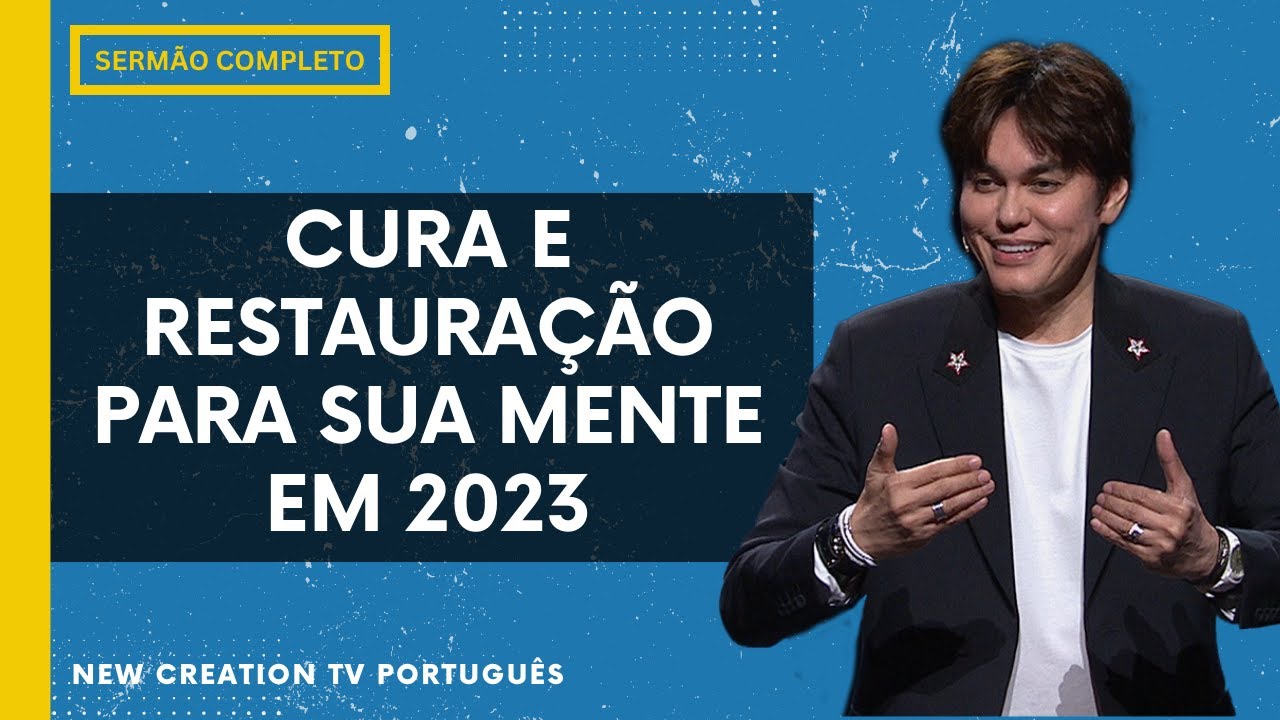 Cura e Restauração Para Sua Mente | Joseph Prince | New Creation TV Português