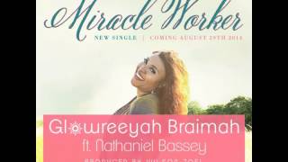 Glowreeyah Braimah – ‘Miracle Worker’ Ft. Nathaniel Bassey + Lyrics