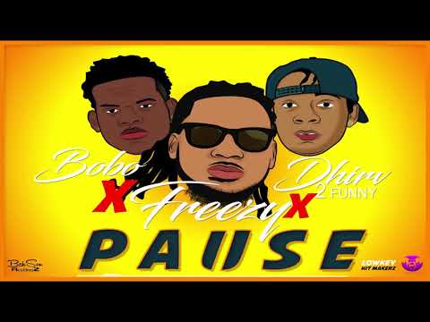 Freezy x Bobo x Dhirv2funny - Pause "2019 Soca"