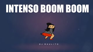 Intenso Boom Boom Remix (Tik Tok Song Original) - DJ Raulito