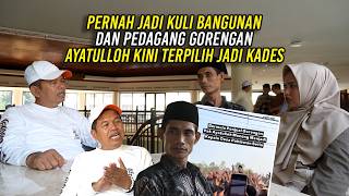 Download lagu PERNAH JADI KULI BANGUNAN DAN PEDAGANG GORENGAN | AYATULLOH KINI TERPILIH JADI KADES mp3
