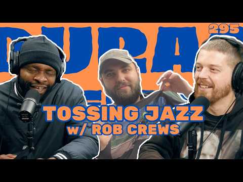 Durag and the Deertag Ep. 295: Tossing Jazz w/ Rob Crews